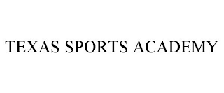 TEXAS SPORTS ACADEMY