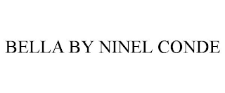 BELLA BY NINEL CONDE