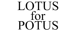 LOTUS FOR POTUS