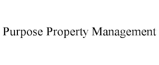 PURPOSE PROPERTY MANAGEMENT