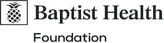 BAPTIST HEALTH FOUNDATION