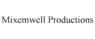 MIXEMWELL PRODUCTIONS