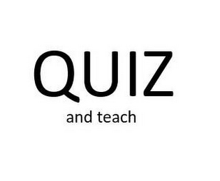 QUIZ AND TEACH