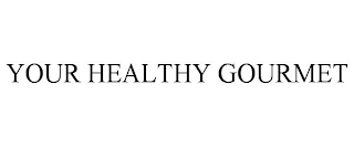 YOUR HEALTHY GOURMET