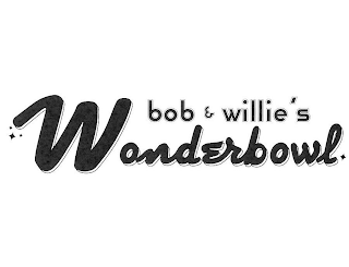 BOB & WILLIE'S WONDERBOWL