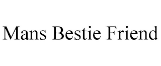 MANS BESTIE FRIEND
