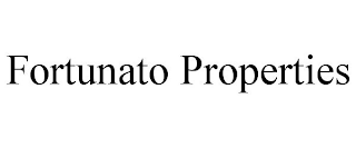 FORTUNATO PROPERTIES