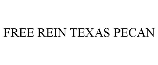 FREE REIN TEXAS PECAN