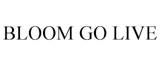 BLOOM GO LIVE