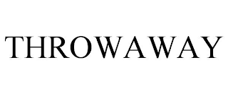 THROWAWAY