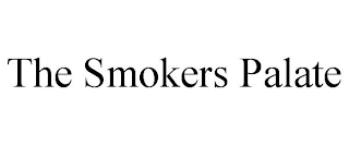 THE SMOKERS PALATE