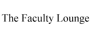 THE FACULTY LOUNGE