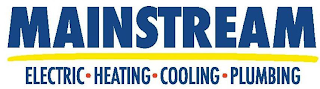 MAINSTREAM ELECTRIC * ELECTRIC * HEATING * COOLING * PLUMBING