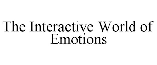 THE INTERACTIVE WORLD OF EMOTIONS