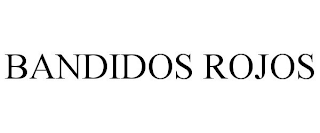 BANDIDOS ROJOS