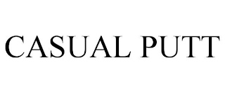 CASUAL PUTT