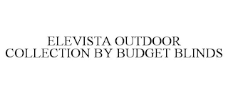 ELEVISTA OUTDOOR COLLECTION BY BUDGET BLINDS