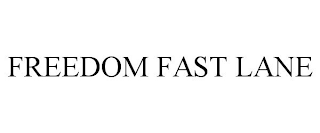 FREEDOM FAST LANE
