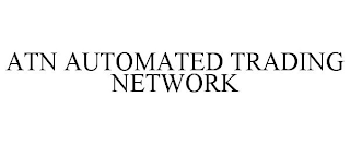 ATN AUTOMATED TRADING NETWORK