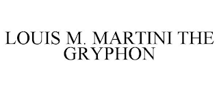 LOUIS M. MARTINI THE GRYPHON