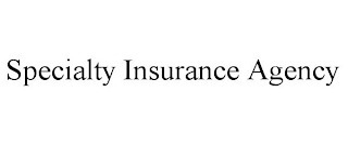 SPECIALTY INSURANCE AGENCY