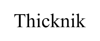 THICKNIK