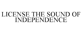 LICENSE THE SOUND OF INDEPENDENCE