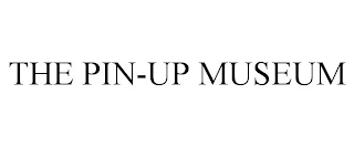 THE PIN-UP MUSEUM