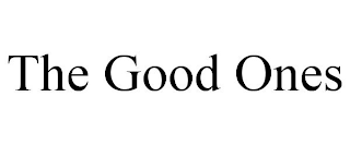 THE GOOD ONES