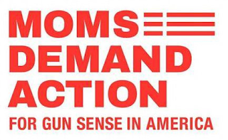 MOMS DEMAND ACTION FOR GUN SENSE IN AMERICA