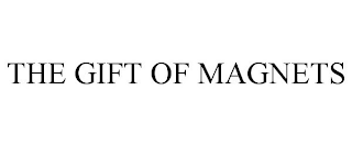 THE GIFT OF MAGNETS