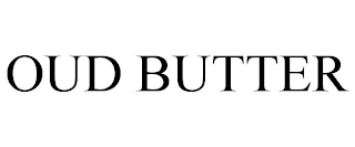 OUD BUTTER