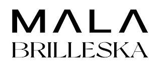 MALA BRILLESKA