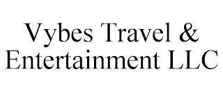 VYBES TRAVEL & ENTERTAINMENT LLC