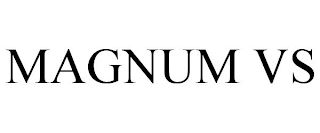 MAGNUM VS