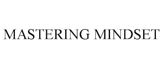 MASTERING MINDSET