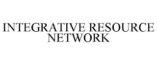 INTEGRATIVE RESOURCE NETWORK
