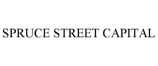 SPRUCE STREET CAPITAL