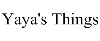 YAYA'S THINGS