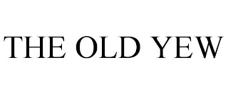 THE OLD YEW