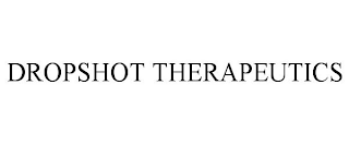 DROPSHOT THERAPEUTICS