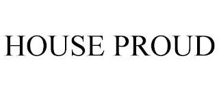 HOUSE PROUD