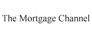 THE MORTGAGE CHANNEL