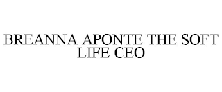 BREANNA APONTE THE SOFT LIFE CEO