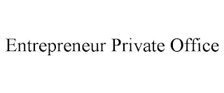 ENTREPRENEUR PRIVATE OFFICE