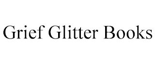 GRIEF GLITTER BOOKS