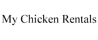 MY CHICKEN RENTALS