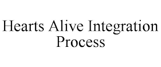 HEARTS ALIVE INTEGRATION PROCESS