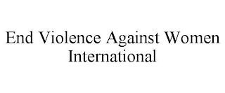 END VIOLENCE AGAINST WOMEN INTERNATIONAL