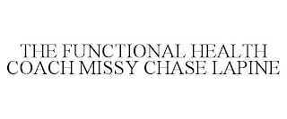 THE FUNCTIONAL HEALTH COACH MISSY CHASE LAPINE